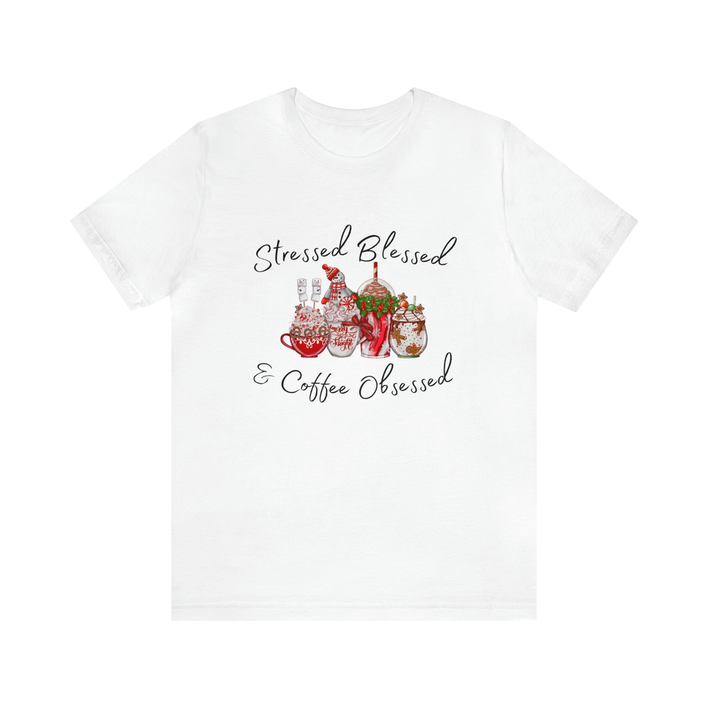 Stressed Blessed and Coffee Obsessed Short Sleeve Tee