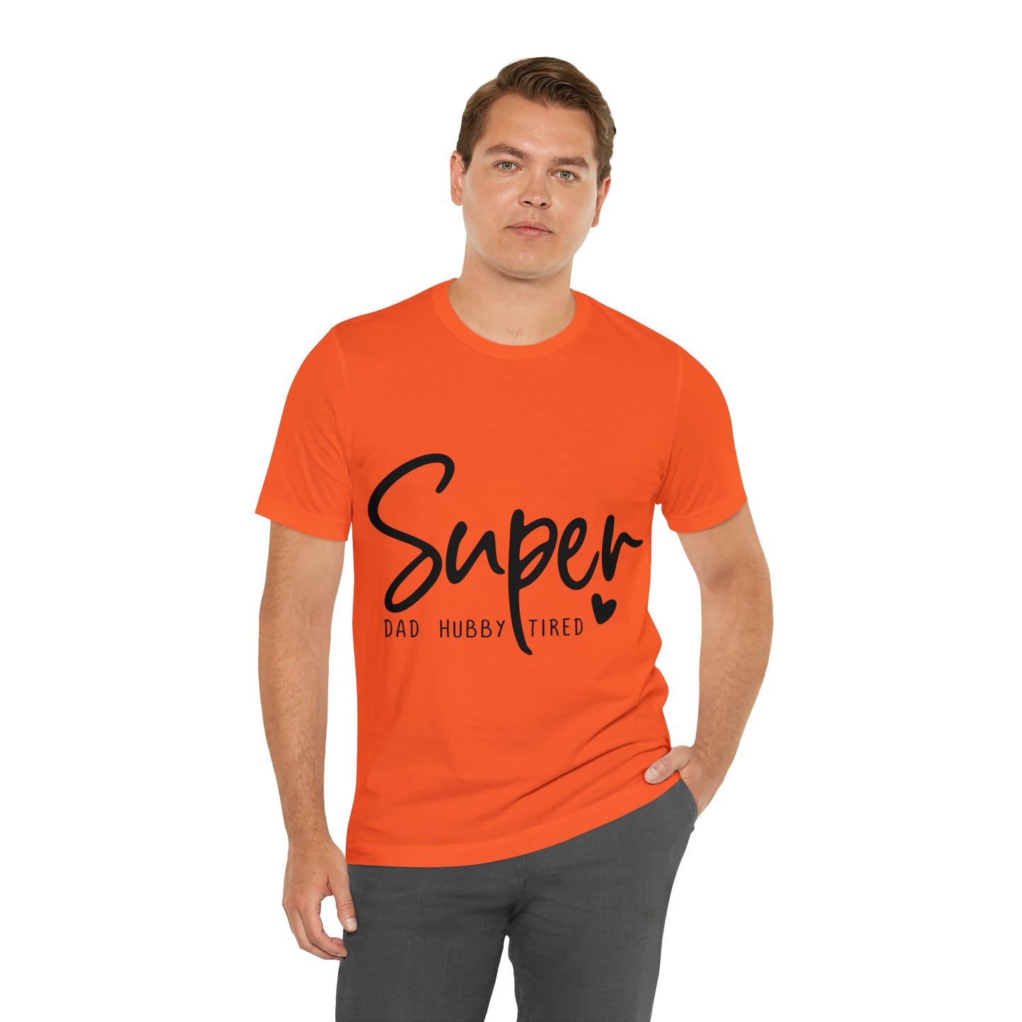 Super Dad Gift, Tired Dad, Super Hubby Unisex Jersey Short Sleeve Tee