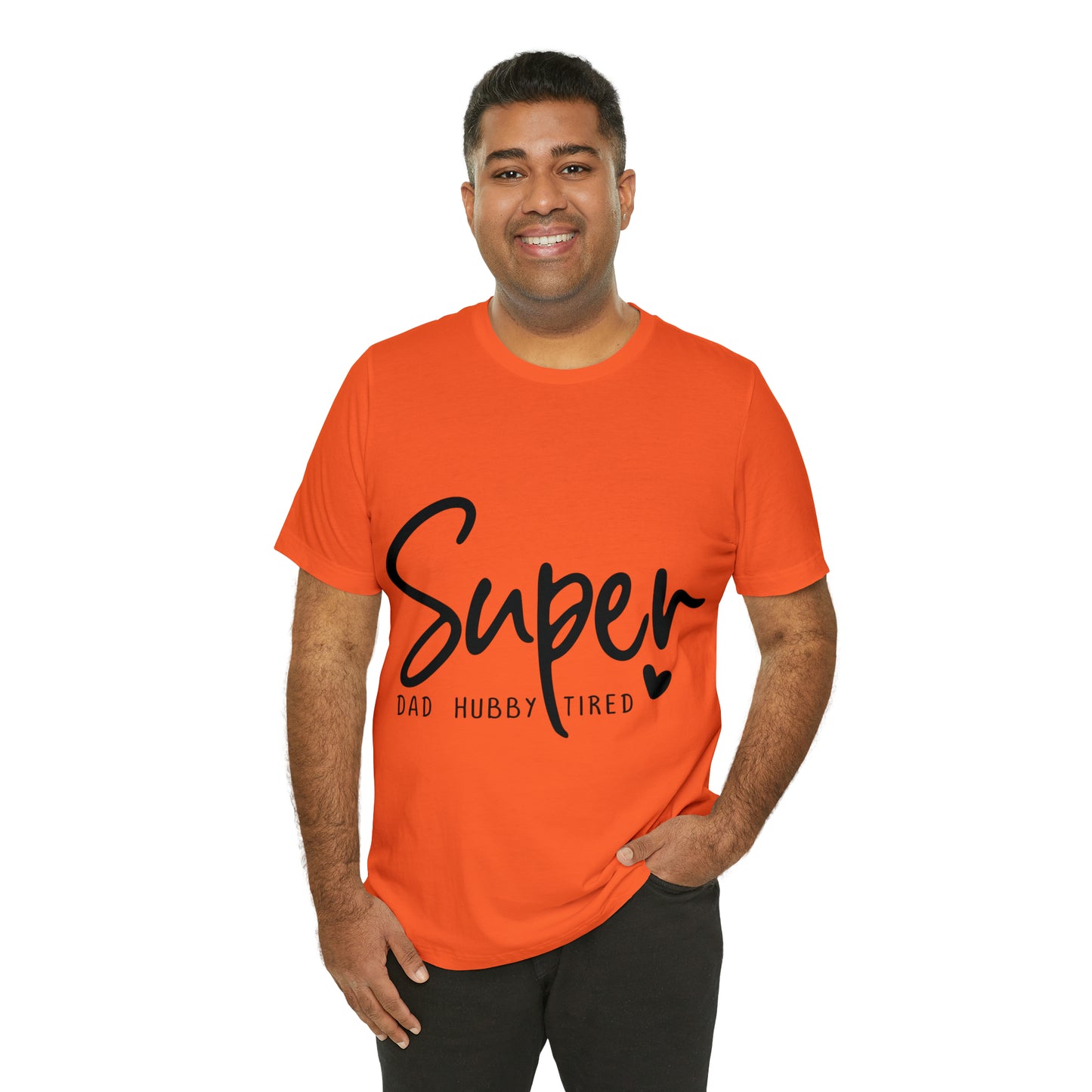 Super Dad Gift, Tired Dad, Super Hubby Unisex Jersey Short Sleeve Tee