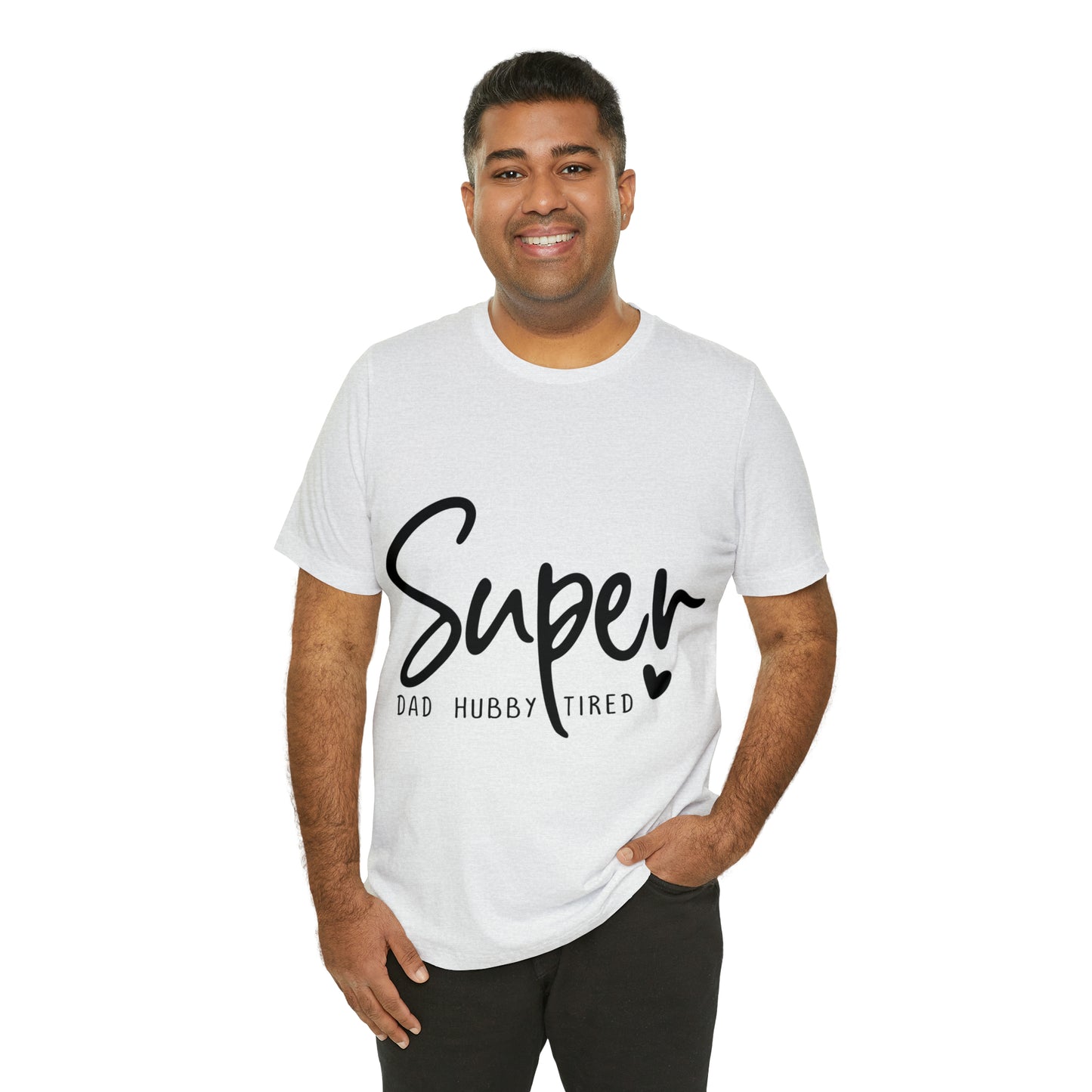 Super Dad Gift, Tired Dad, Super Hubby Unisex Jersey Short Sleeve Tee