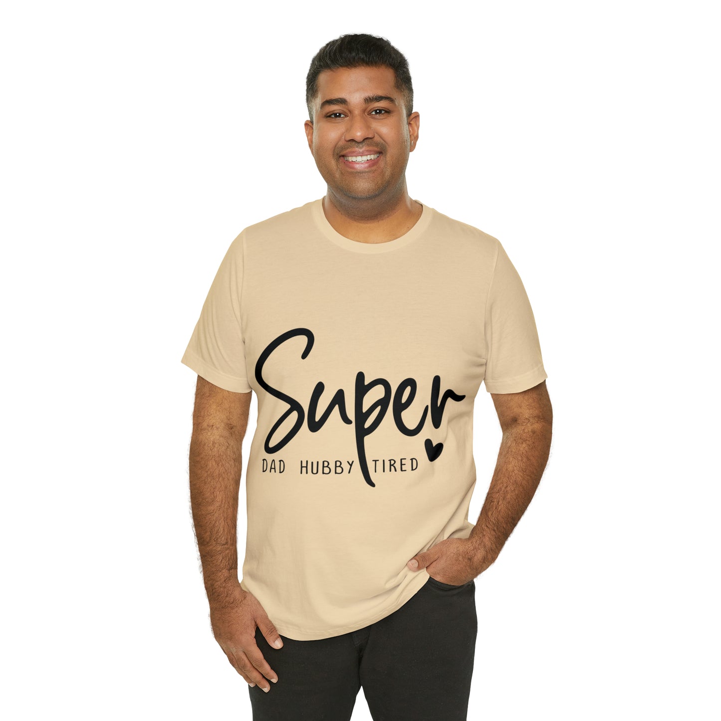 Super Dad Gift, Tired Dad, Super Hubby Unisex Jersey Short Sleeve Tee