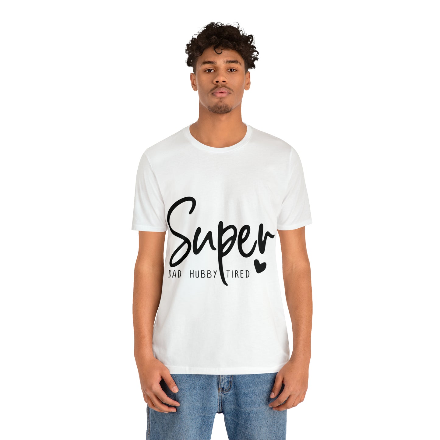 Super Dad Gift, Tired Dad, Super Hubby Unisex Jersey Short Sleeve Tee