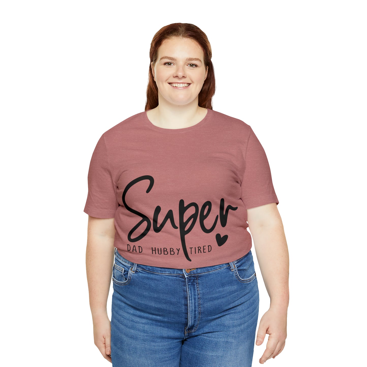 Super Dad Gift, Tired Dad, Super Hubby Unisex Jersey Short Sleeve Tee