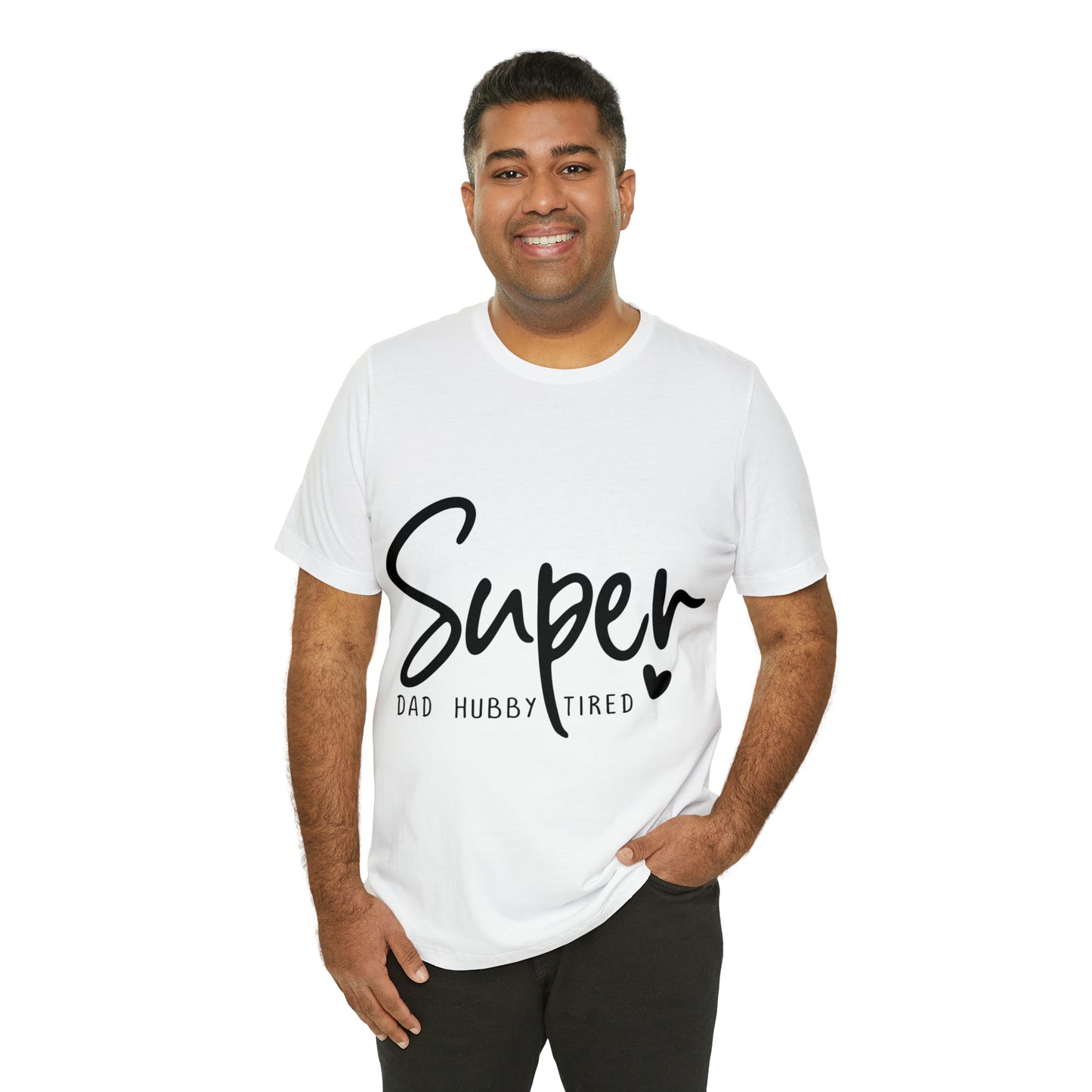 Super Dad Gift, Tired Dad, Super Hubby Unisex Jersey Short Sleeve Tee