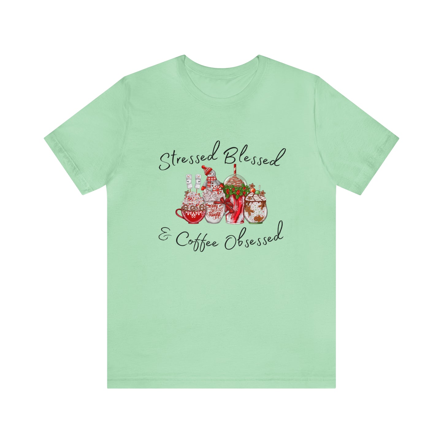 Stressed Blessed and Coffee Obsessed Short Sleeve Tee