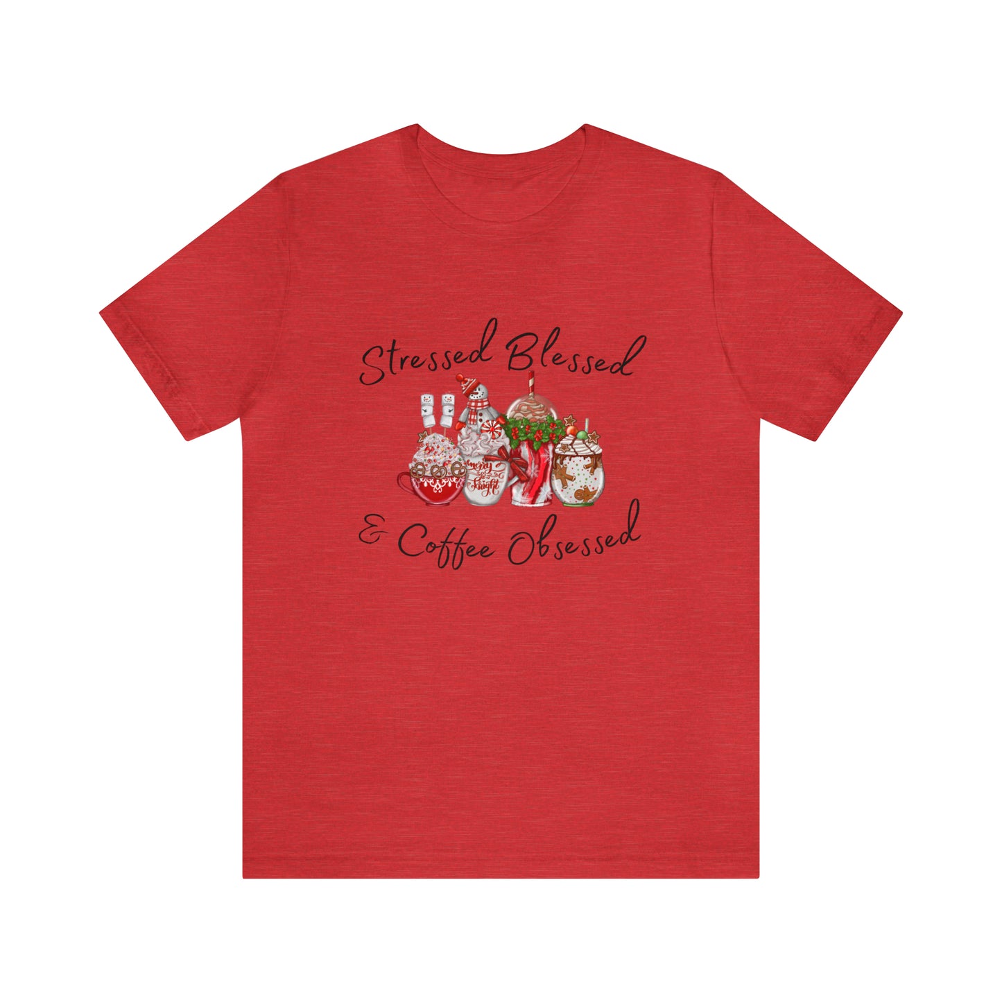 Stressed Blessed and Coffee Obsessed Short Sleeve Tee