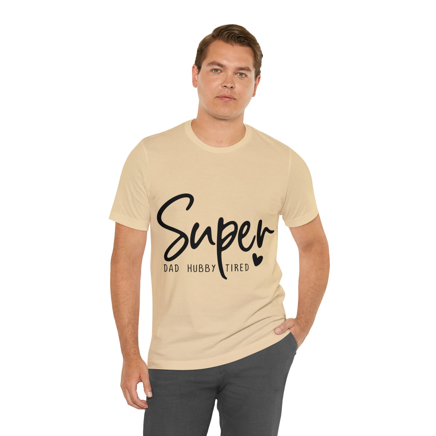 Super Dad Gift, Tired Dad, Super Hubby Unisex Jersey Short Sleeve Tee