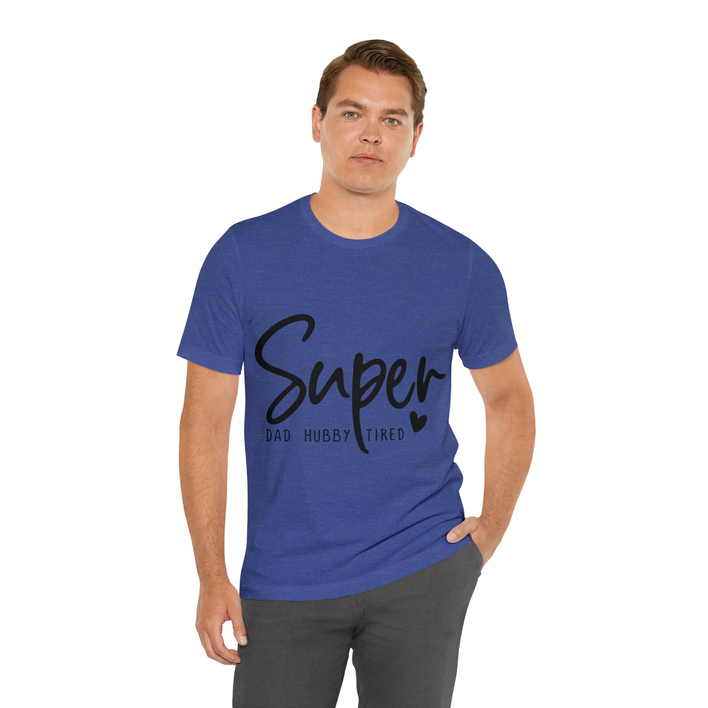 Super Dad Gift, Tired Dad, Super Hubby Unisex Jersey Short Sleeve Tee