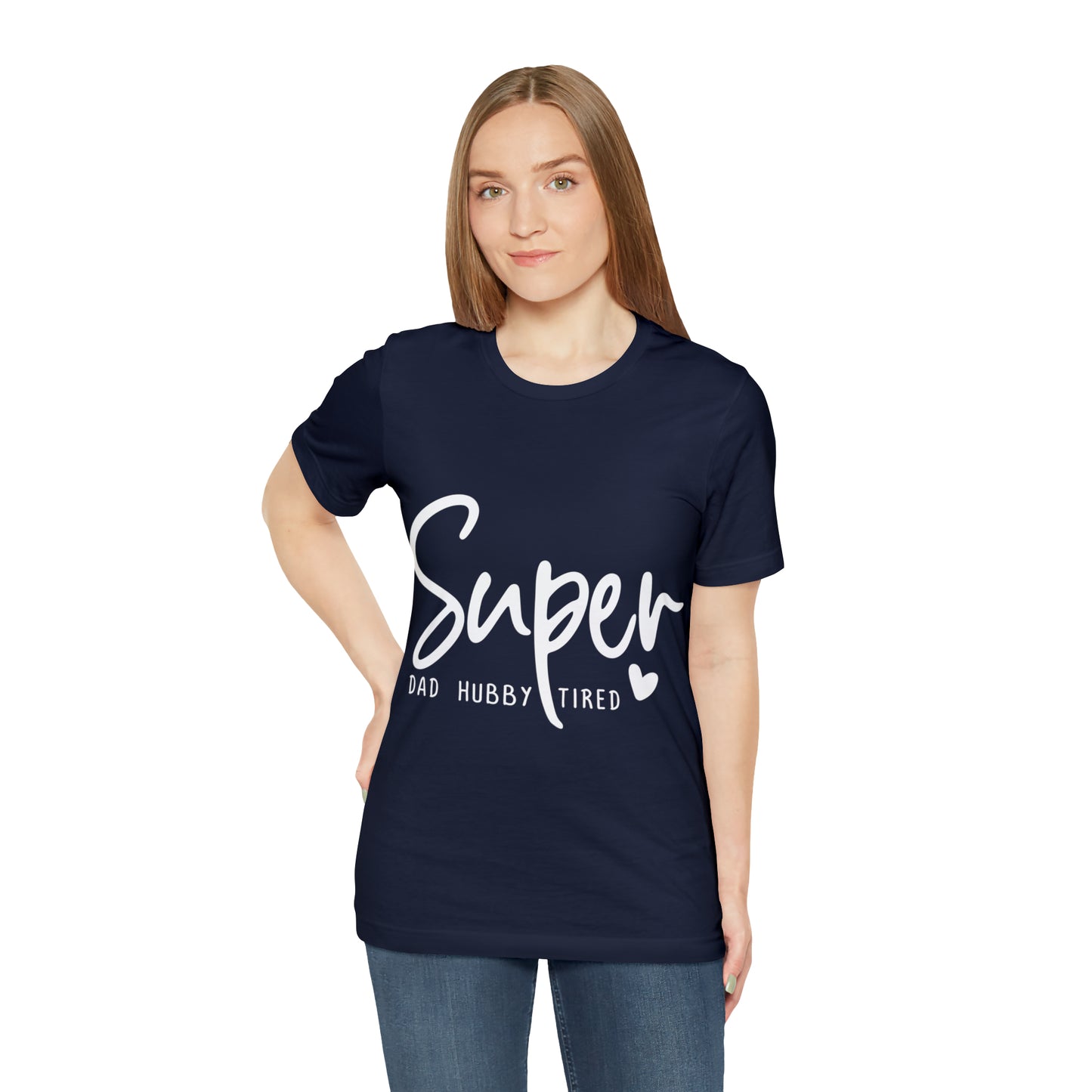 Super Dad Gift, Tired Dad, Super Hubby Unisex Jersey Short Sleeve Tee